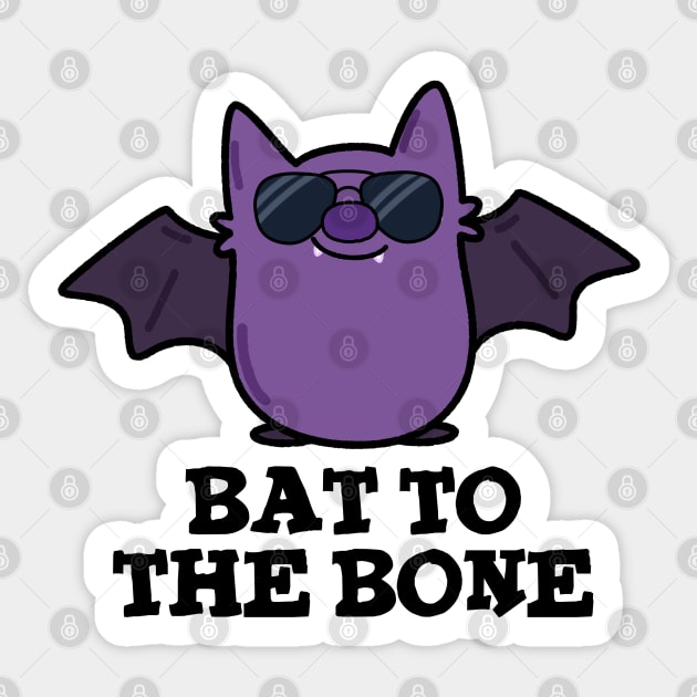 Bat To The Bone Cute Animal Pun Sticker by punnybone